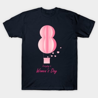 Everyday Is Women's Day T-Shirt